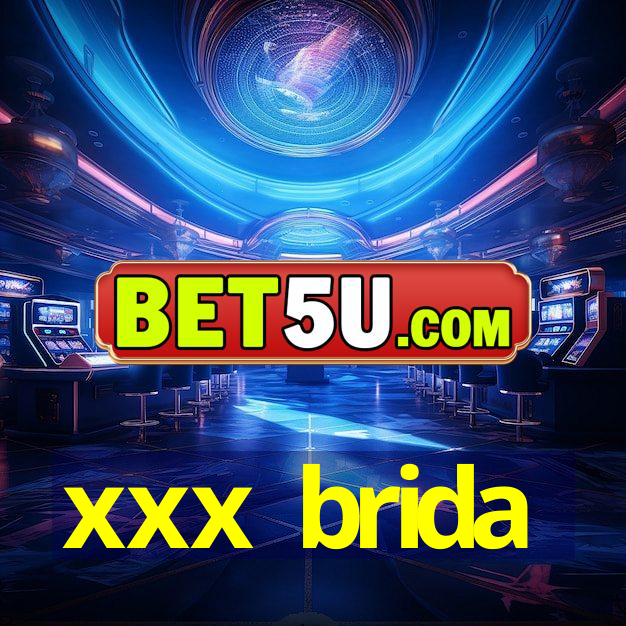 xxx brida